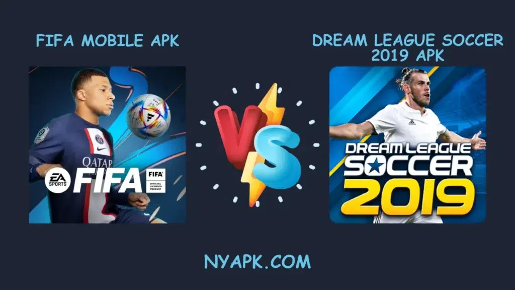 Fifa Mobile APK VS Dream League Soccer 2019 APK