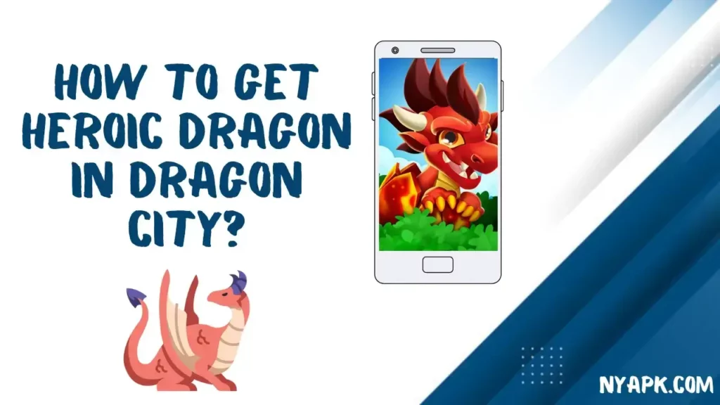 How To Get Heroic Dragon in Dragon City