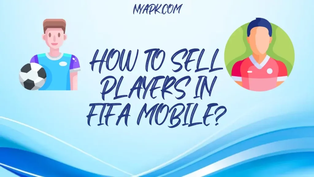 How to Sell Player in Fifa Mobile