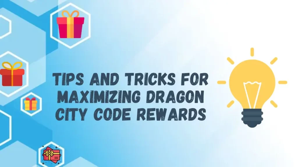 Tips and Tricks for Maximizing Dragon City Code Rewards
