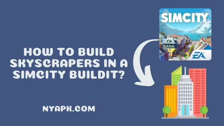 How To Build Skyscrapers in a Simcity Buildit? (Full Guide)