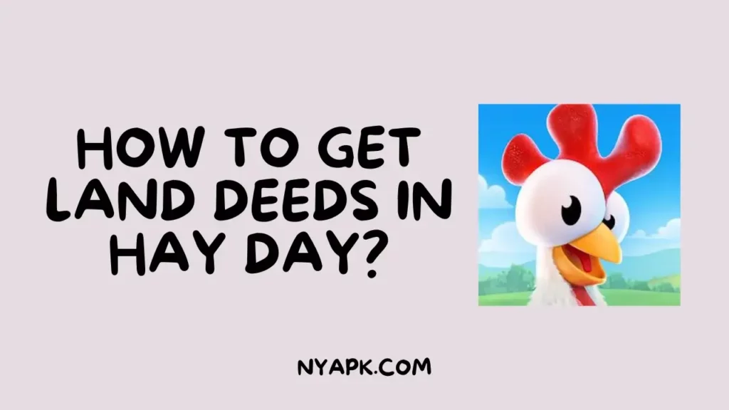 How To Get Land Deeds in Hay Day