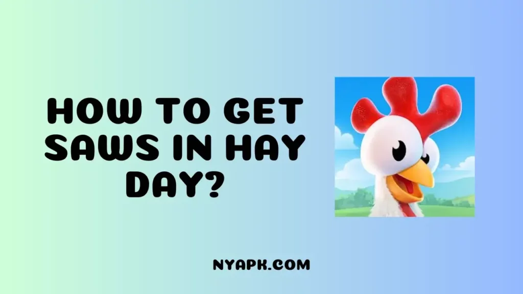 How To Get Saws in Hay Day