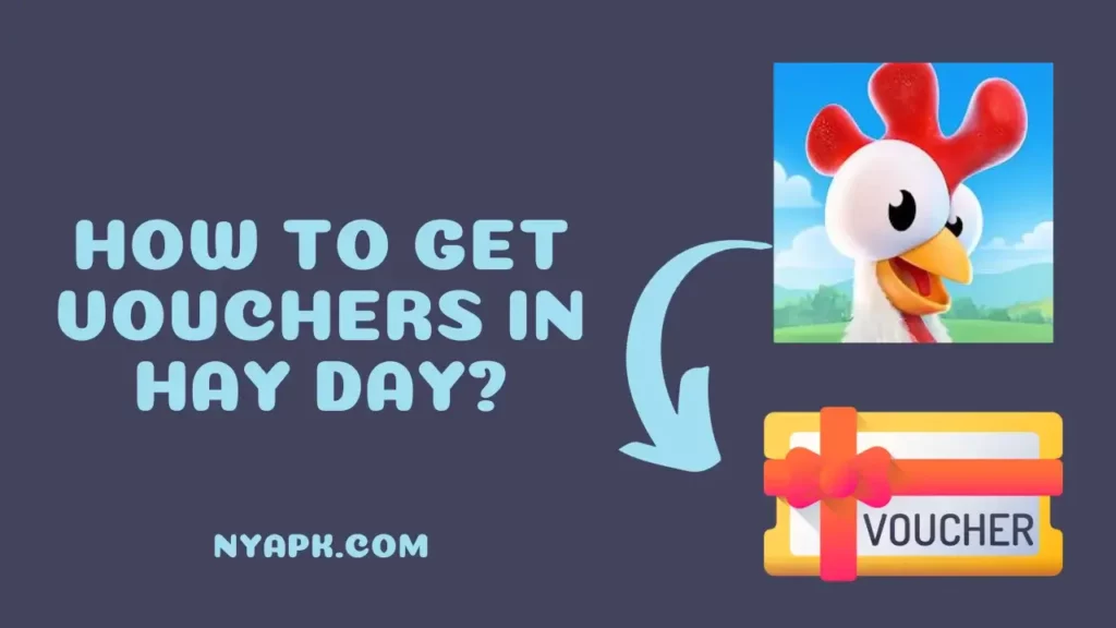 How To Get Vouchers in Hay Day