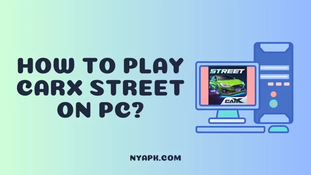 How To Play Carx Street on PC