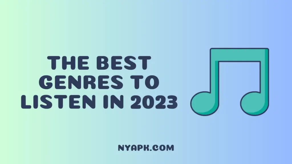 The Best Genres to Listen in 2023