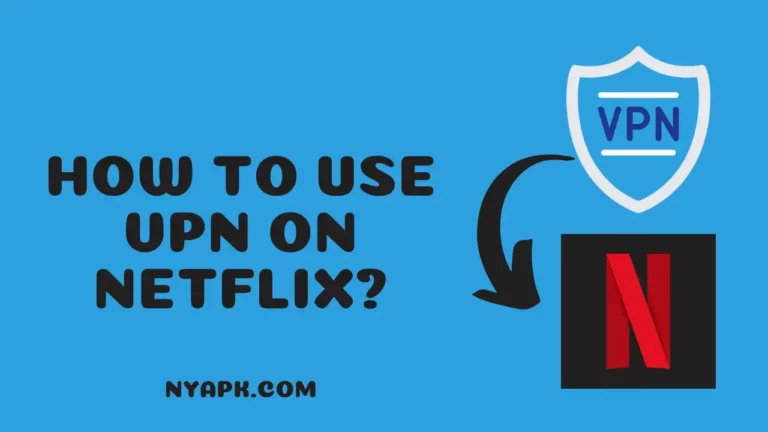 How to Use VPN on Netflix? (Step by Step Guide)