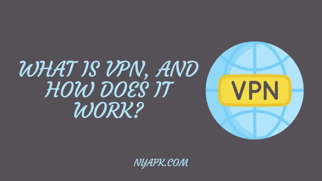 What is VPN, and How Does it Work