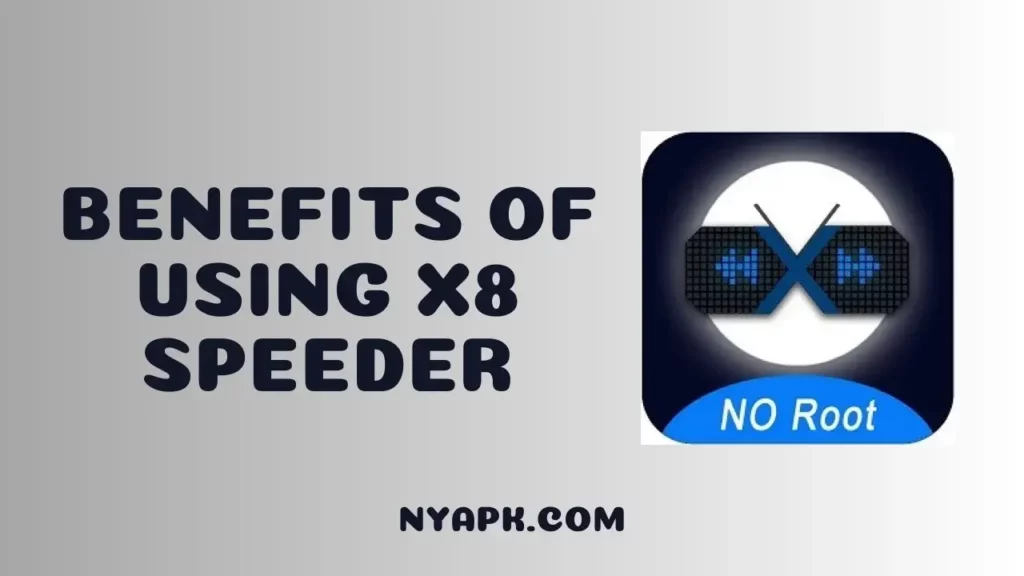 Benefits of Using X8 Speeder