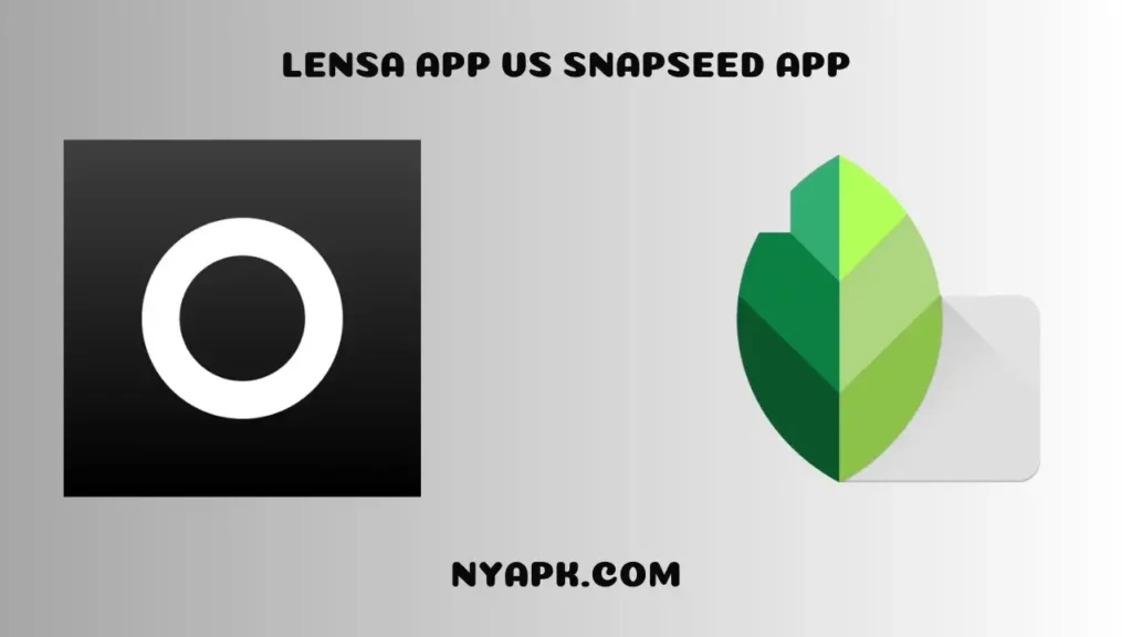 Lensa App VS Snapseed App