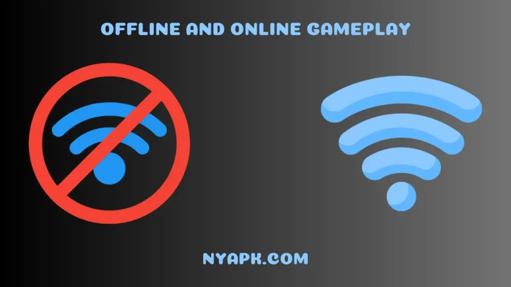 Offline and Online Gameplay