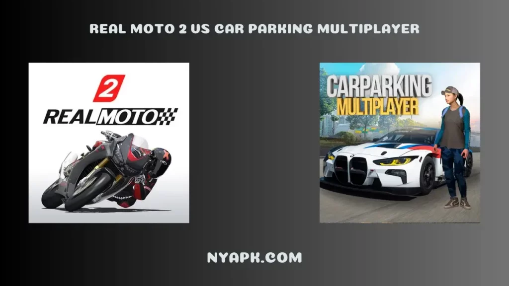 Real Moto 2 vs Car Parking Multiplayer