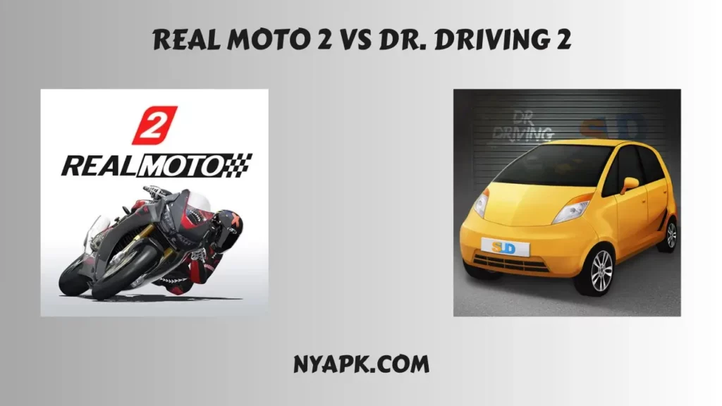 Real Moto 2 vs Dr. Driving 2